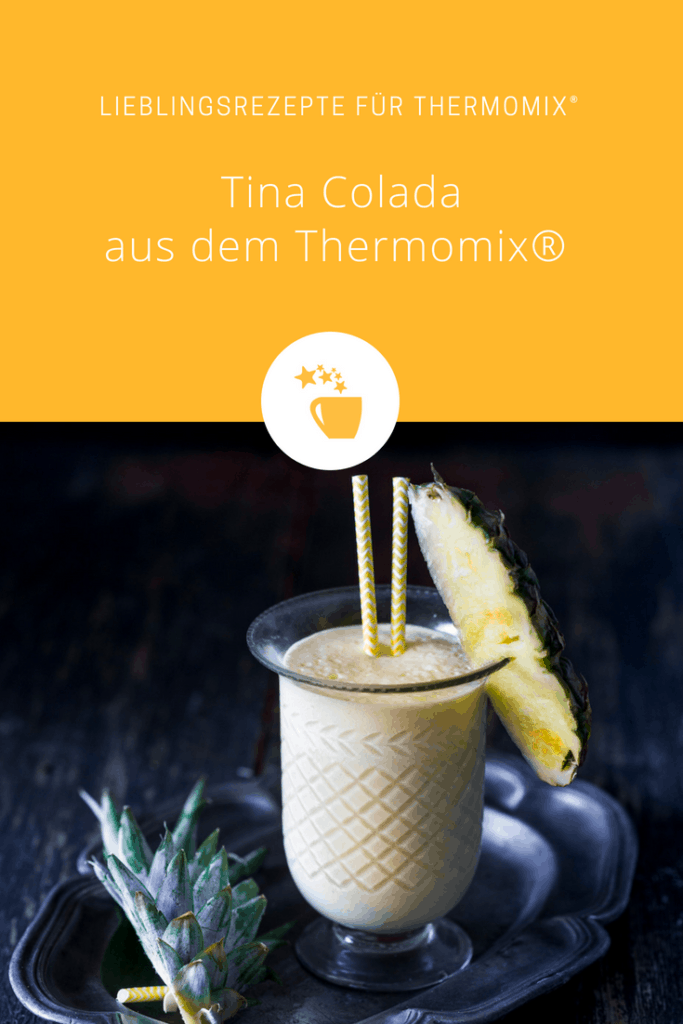 Tina Colada mit frischer Ananas aus dem Thermomix® – Foto: Tina Bumann