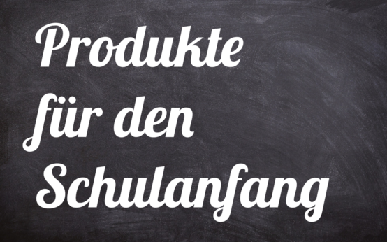 Zur Einschulung – diese Produkte braucht jedes Kind in der Schule!