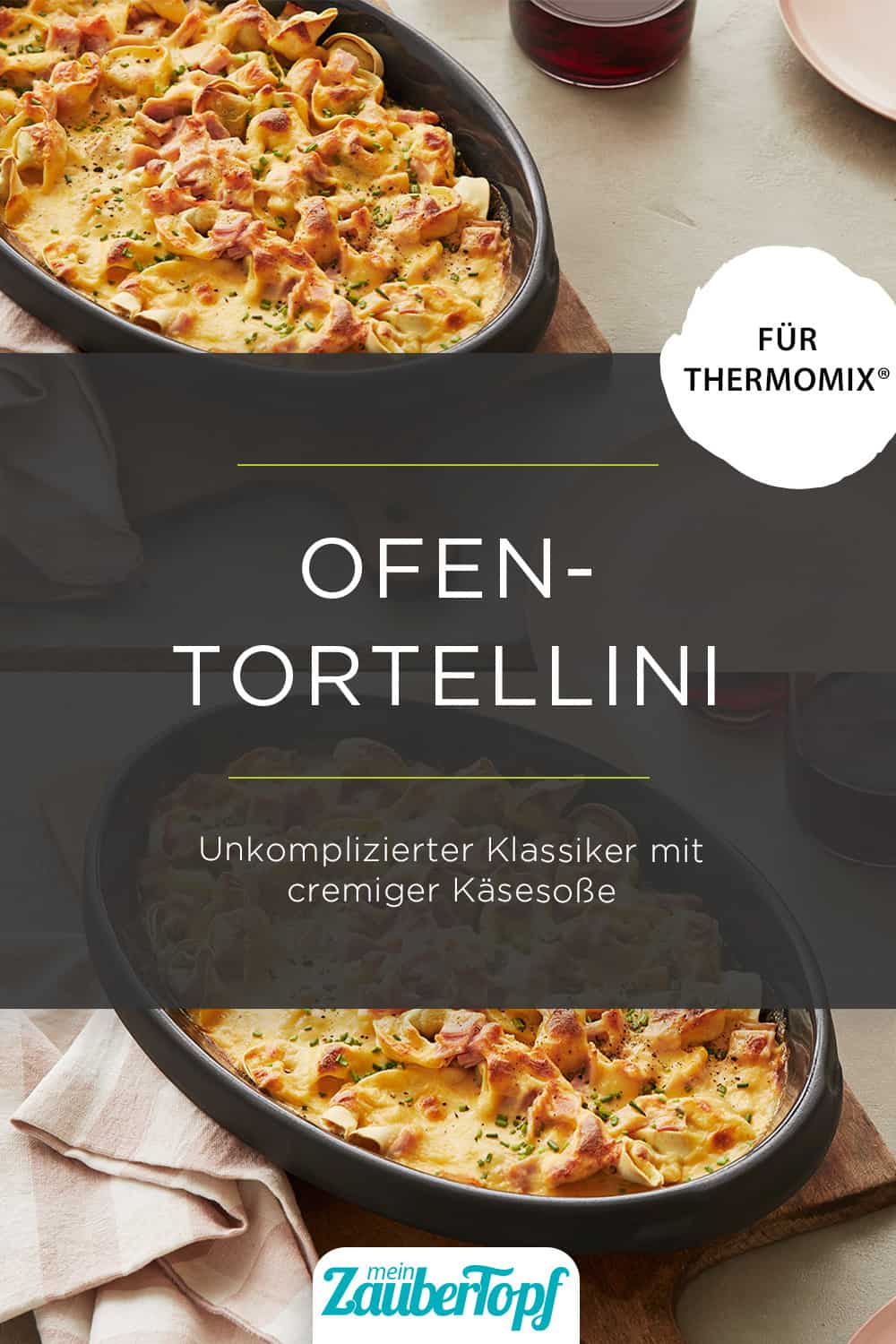 Ofen-Tortellini in Käsesoße – Rezept für den Thermomix®