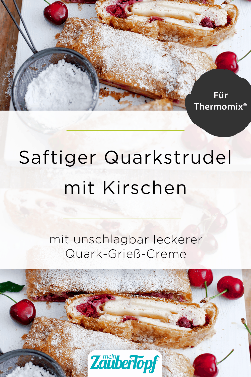 Quarkstrudel mit Kirschen mit dem Thermomix® - Ira Leoni